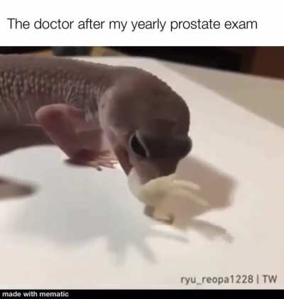 I would rather get prostate cancer than have some crusty dude fist me