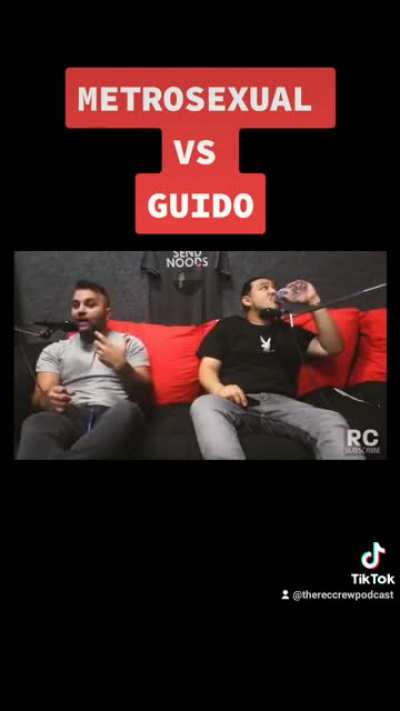 METROSEXUAL VS GUIDO