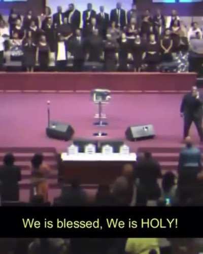 At the end of the day we is blessed, we is holy