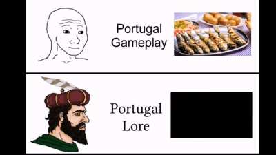 Figured I'd make a Portuguese gameplay vs lore meme