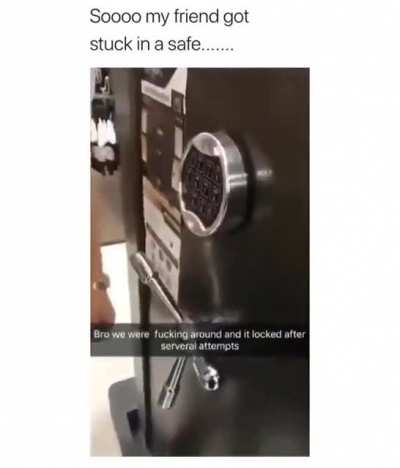 Dumb guy gets himself locked in a safe