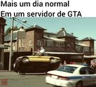 Mais um dia normal kkkkk