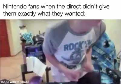 They can never be satisfied.
