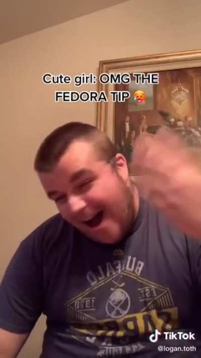 The ladies can't resist this absolute Chad's fedora tip