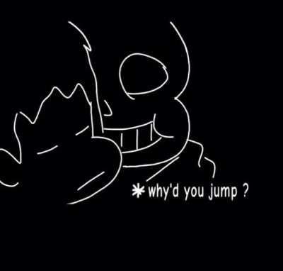 I know what you did frisk..Just can't prove it yet.