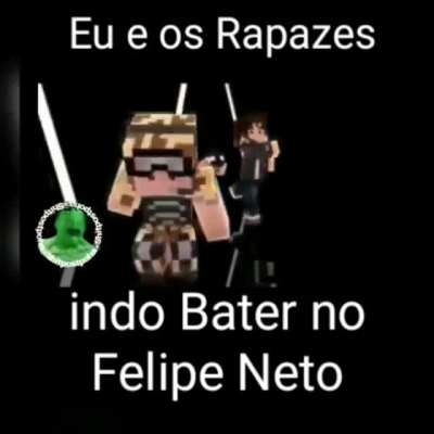 Felipe Neto e baitola Man