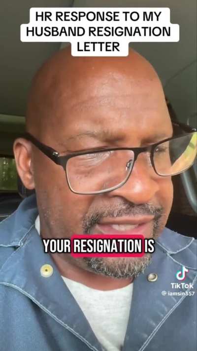 He resigned from his job as a husband, and HR (Her RightThere) sent him a response back.