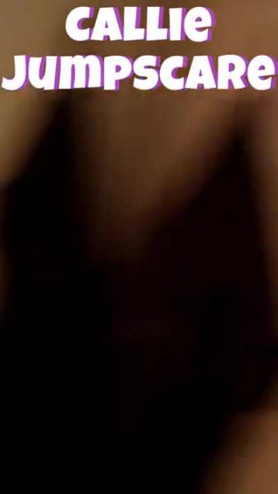 Callie Jumpscare
