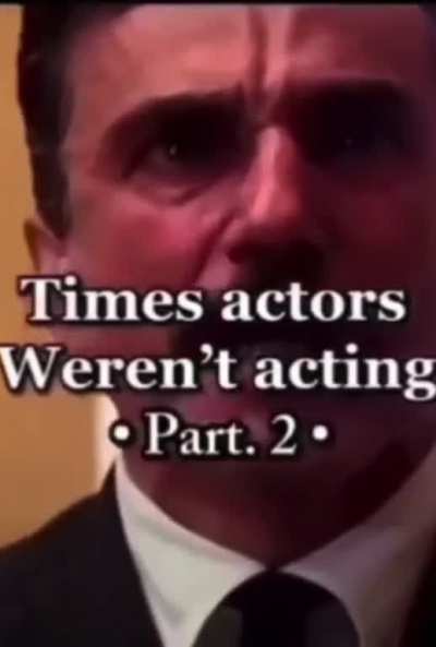 times actors werent acting