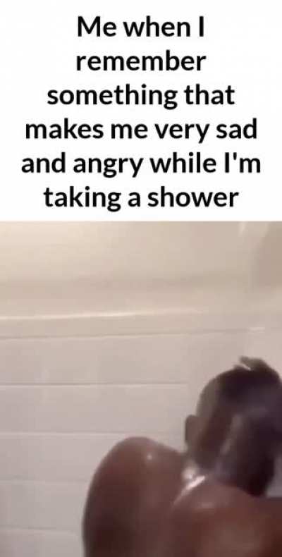 Me taking a shower