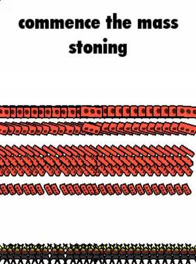 i will stone you all.