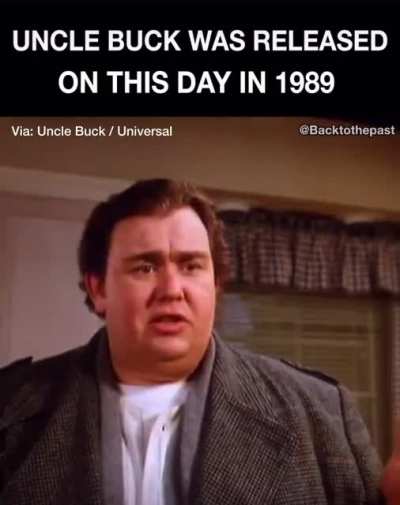 (1989) John Candy as Uncle Buck is one of the greatest examples of Old School Cool ever.