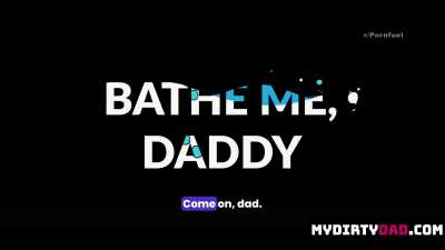 Step Dad I Want to Bath with Your Cum