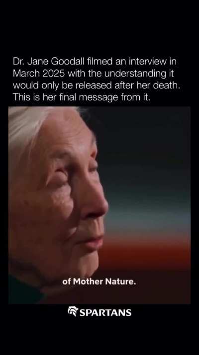 Dr. Jane Goodall's final message to humanity (March 2025)