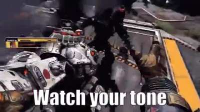 “Watch your tone