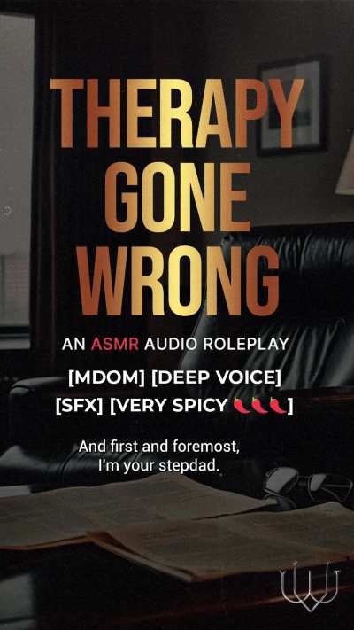 Step-Daddy The Manipulative Psych<wbr>other<wbr>apist (An Erotic Audio Drama)