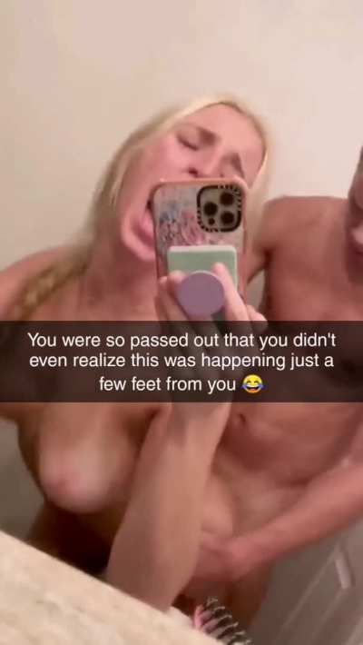 You were so hammered that you didn't even notice