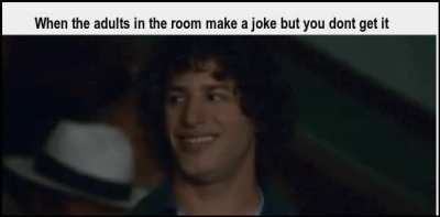 Adult jokes were so complex when you were smaller