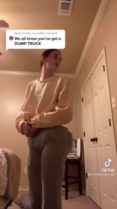 She’s got a DUMP TRUCK