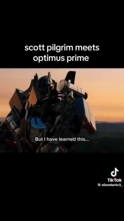 Damn, Optimus - that's deep