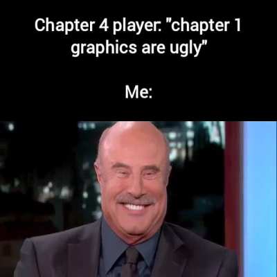 chapter 4 players are so annoying fr like idgaf about your graphics being 
