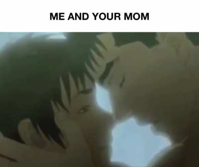 Me and ur mom