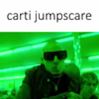 carti jumpscare