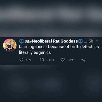 Incest denial is eugenics. With the approval of the neckbeard god himself.