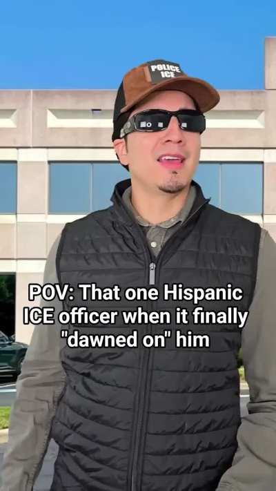 Hispanic ICE officer when it finally “dawns on” them