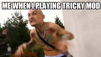 Tricky mod be like