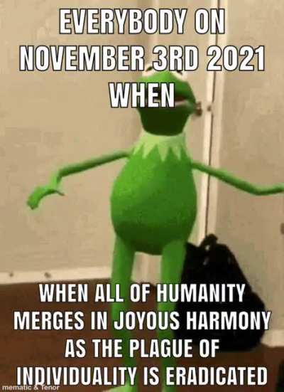 we shall overcome the concept of the self, creating a world void of suffering (also rule i guess)
