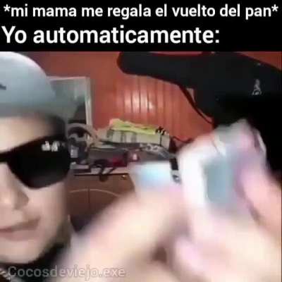 Mi primo cuando le paso 1000 pesos