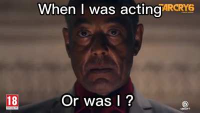 The time I was acting. Or was I ?
