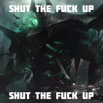 SHUT THE FUCK UP
