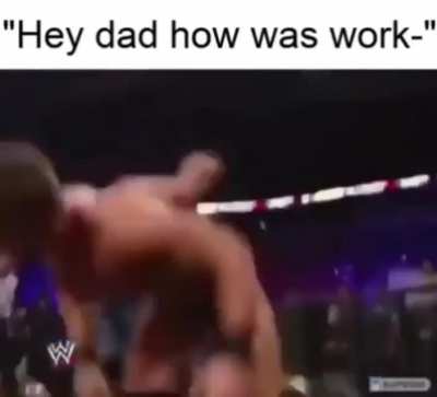 haha dad, dad? Dad, DAD, DA-