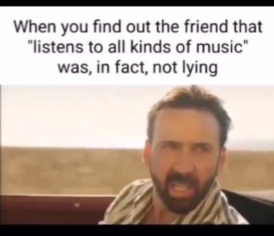 Vowsh listens to all kinds of music