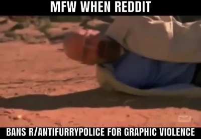 😭😭noooo how will I kill furries now😭😭 😡😡GRRR I HATE YOU REDDIT ADMINS🤬🤬🤬