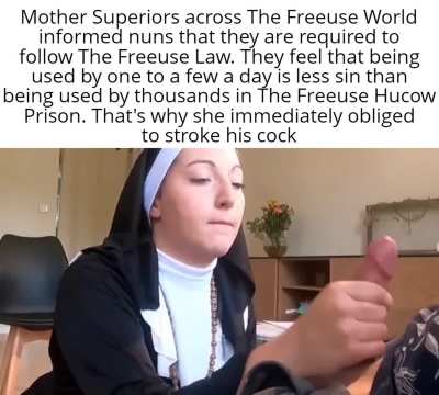 Nuns are happy to give in to avoid The Freeuse Hucow Prison.