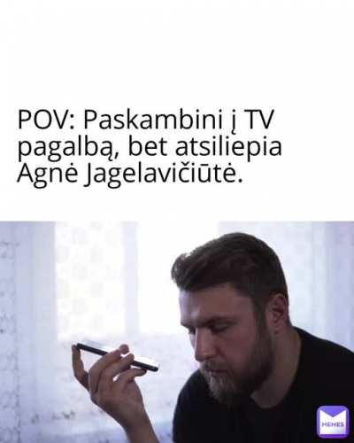 Dar jei ko paklausi, tai bus 
