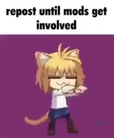 Ey, mods.