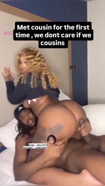 Fat ass cuz
