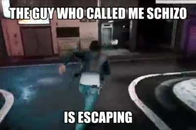 Guys I am not schizo the guy who said that ran away, trust me