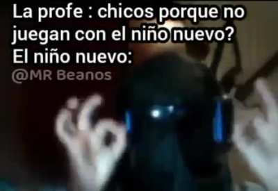 La profe : chicos porque no juegan con el niño nuevo? El niño nuevo: