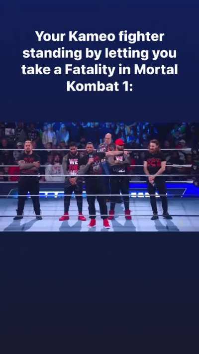 Your Kameo letting you eat that Fatality