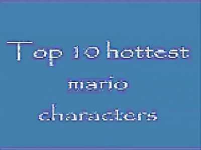 Top ten hotst Maro caracters