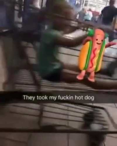 Not the hotdog :(