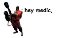 hey medic