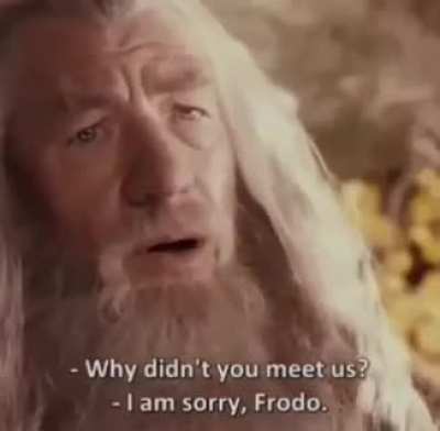 What happened Gandalf? Where were you?