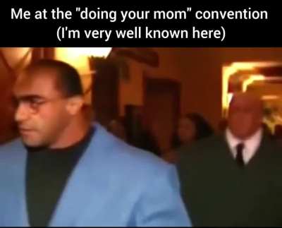 I'm yo mama's best doer