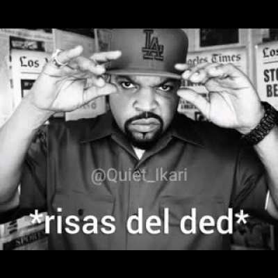 *risas del ded* (aquí no estoy putenado a nadie, o avisen si me pueden banear por poner esta mamadas